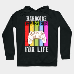 hardcore gamer for life Hoodie